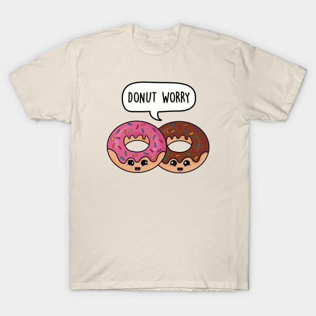 Donut worry T-Shirt by LEFD Designs